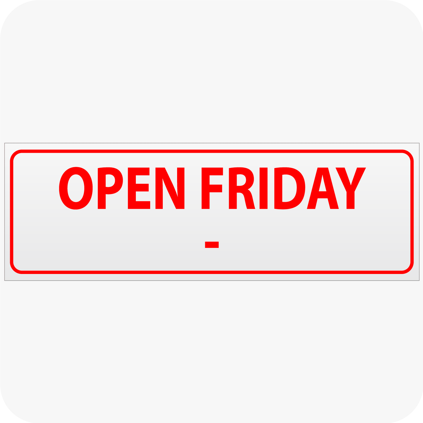 Open Friday with Blank for Hours 6 x 18 Corrugated Rider - Red