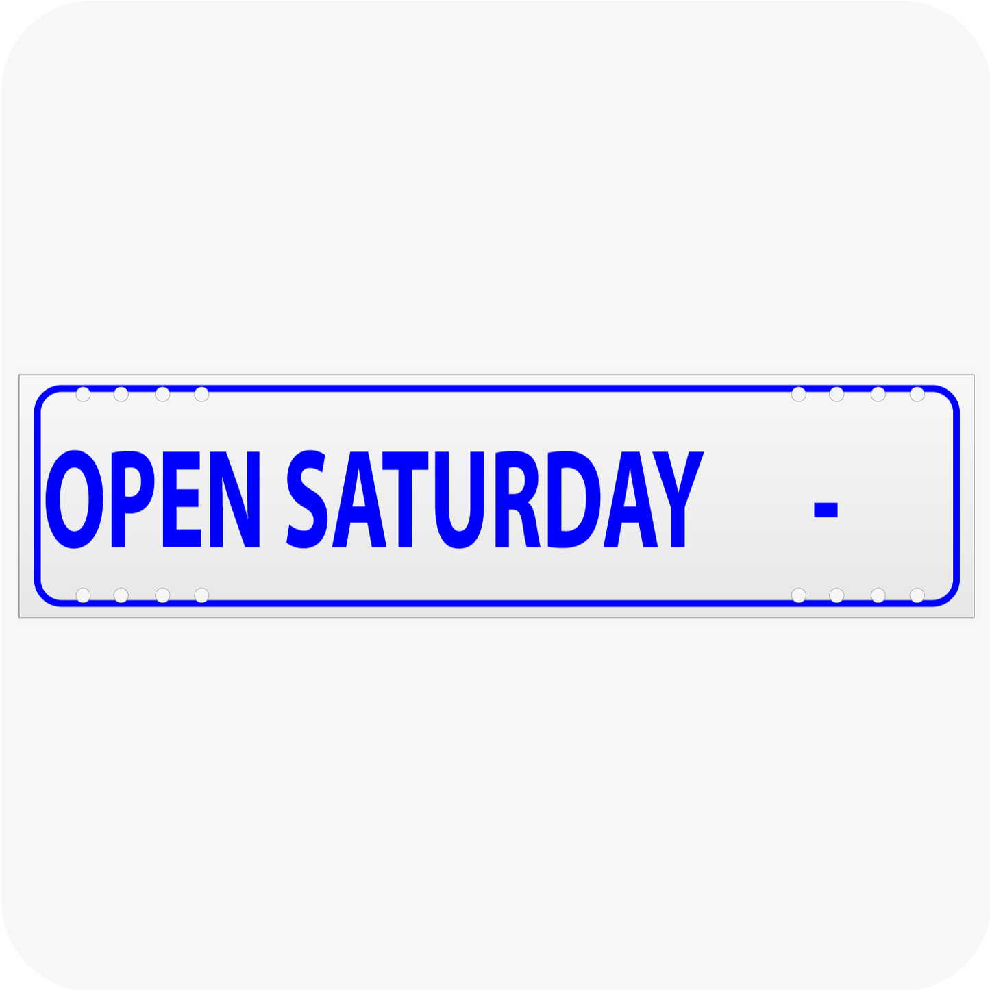 Open Saturday with Hours Blank 6 x 24 Corrugated Rider - Blue