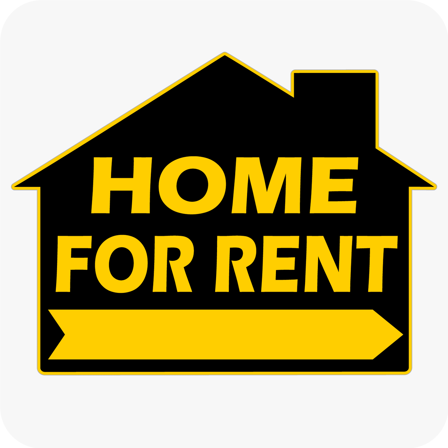 Home For Rent - House Shaped Sign 18x24 - Black and Yellow