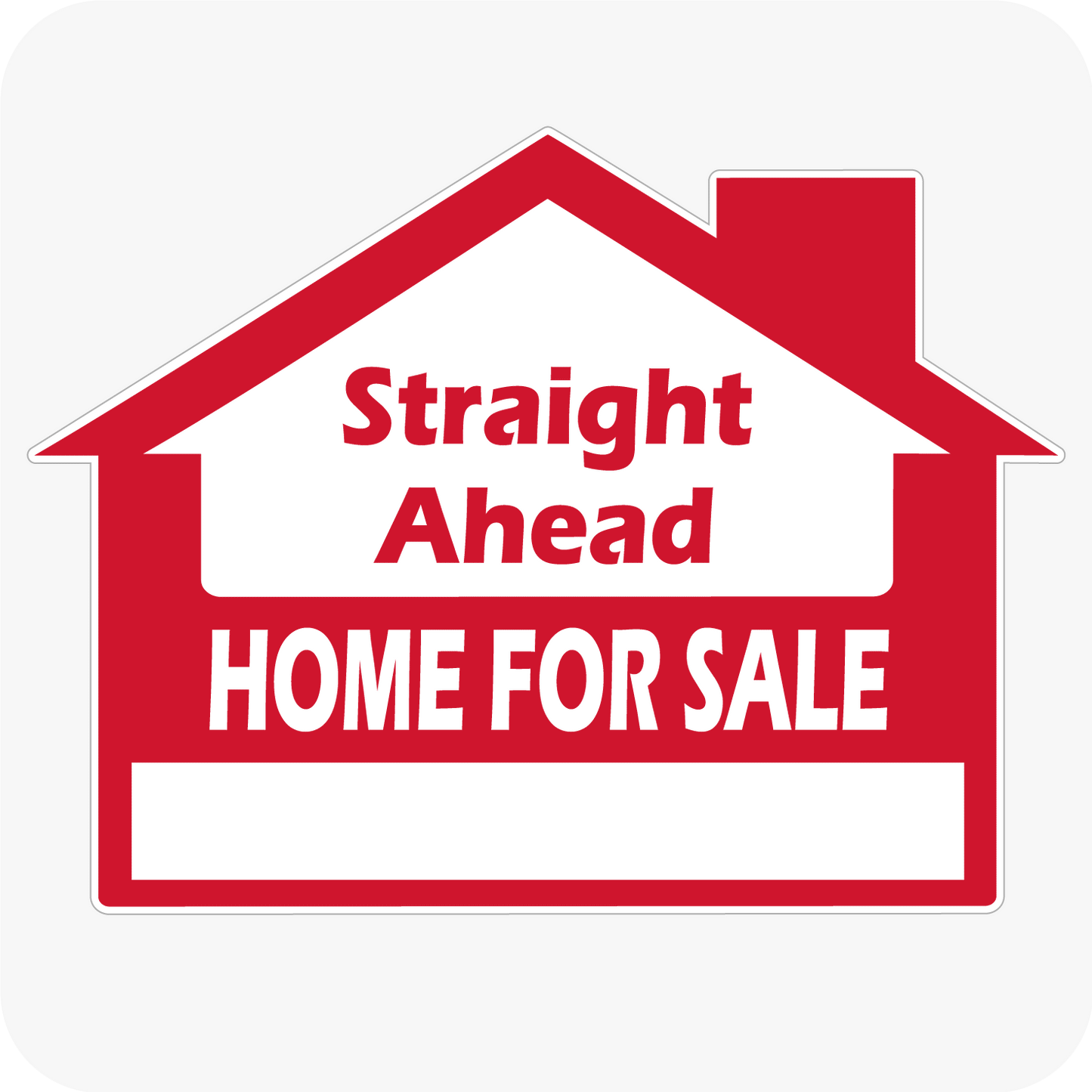 Home For Sale Straight Ahead - House Shaped Sign 18x24 - Red