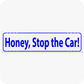 Honey, Stop the Car! 6 x 24 Corrugated Rider - Blue