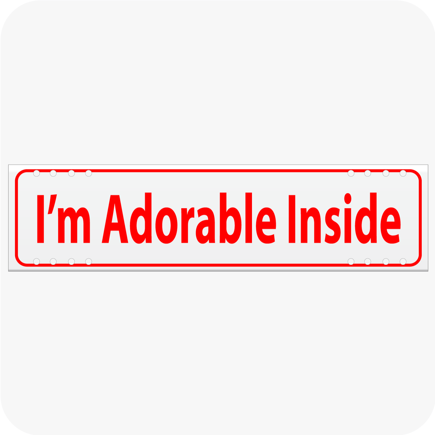 I'm Adorable Inside 6 x 24 Corrugated Rider - Red