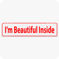 I'm Beautiful Inside 6 x 24 Corrugated Rider - Red