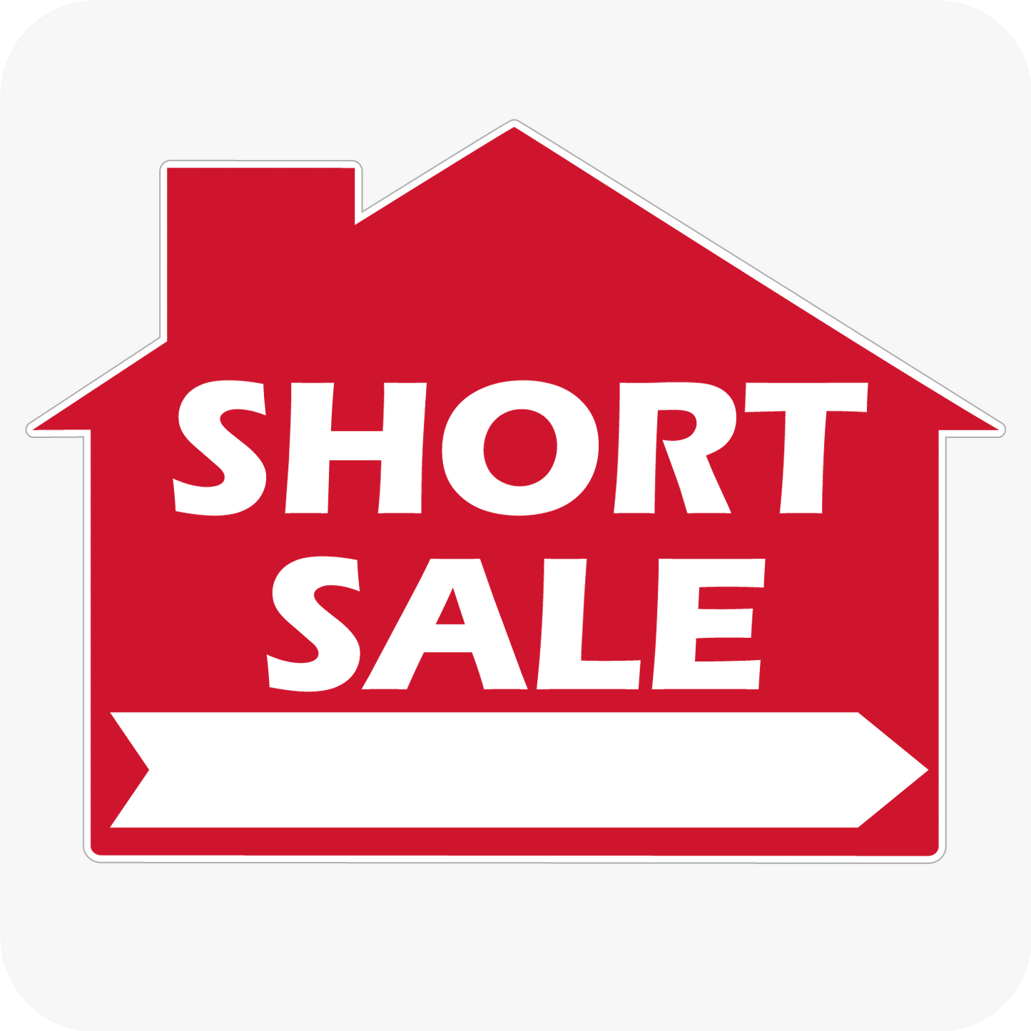 Short Sale - House Shaped Sign 18 x 24 - Red