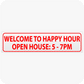 Welcome to Happy Hour Open House 5-7 6x24 Corrugated Rider - Red