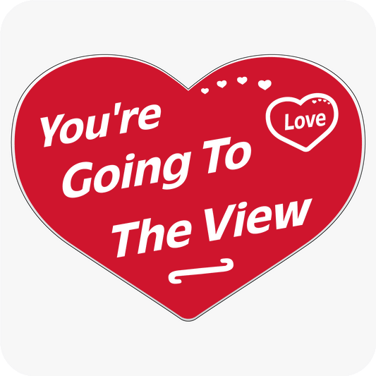 You're Going To Love The View Corrugated Heart Sign 24 x 18